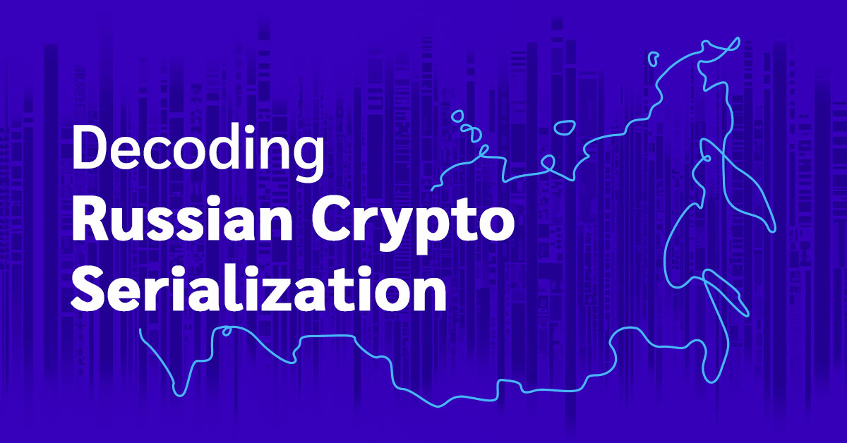 Decoding Russian Crypto Serialization