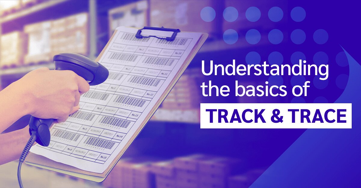 Understanding the Basics of Track & Trace